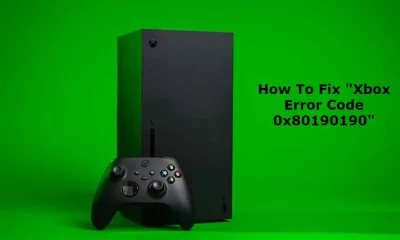 How To Fix "Xbox Error Code 0x80190190"