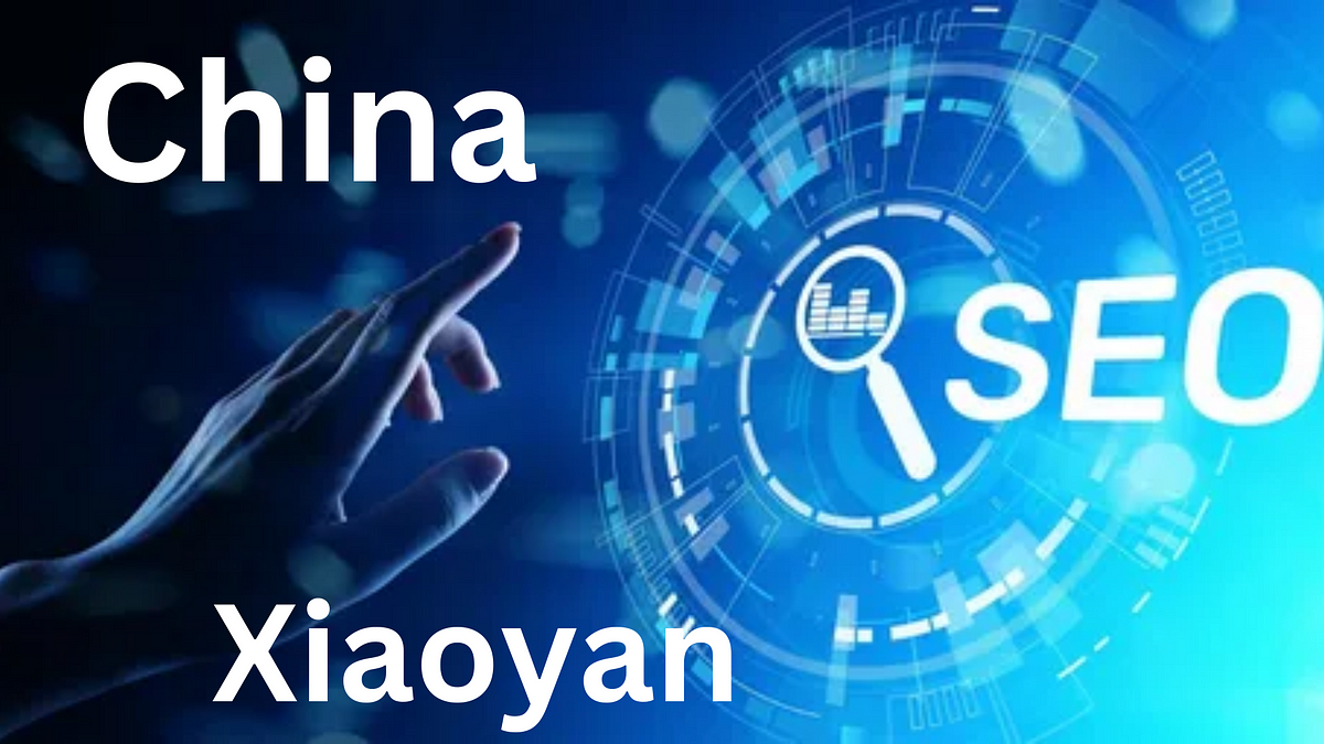 China SEO Xiaoyan Navigating the Digital Landscape in the Middle Kingdom 25 China SEO Xiaoyan Navigating the Digital Landscape in the Middle Kingdom