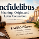 Incfidelibus: Meaning, Origin, Latin Connection, and What It Really Means